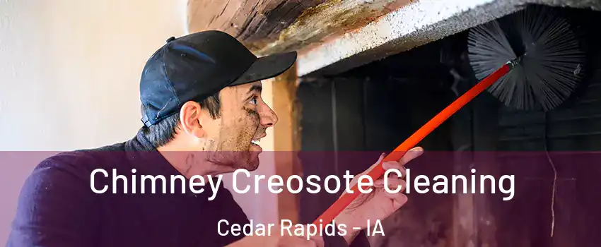  Chimney Creosote Cleaning Cedar Rapids - IA