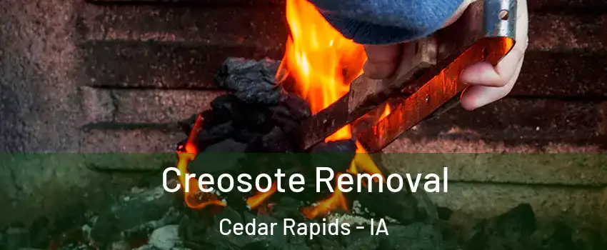  Creosote Removal Cedar Rapids - IA