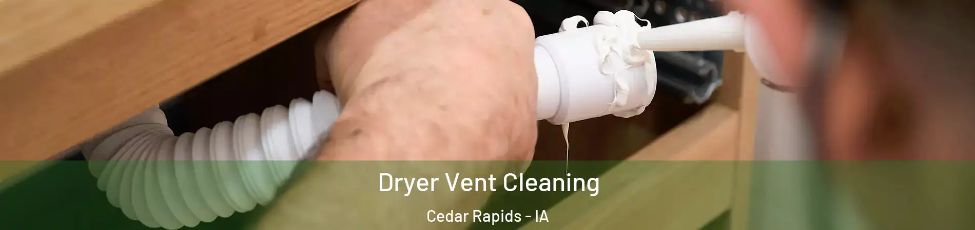 Dryer Vent Cleaning Cedar Rapids - IA