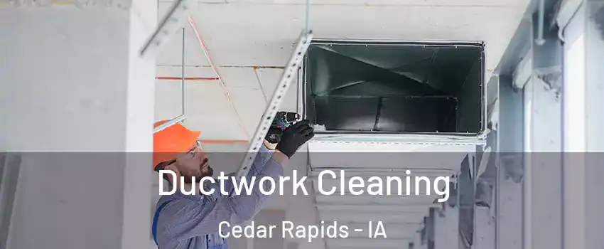  Ductwork Cleaning Cedar Rapids - IA