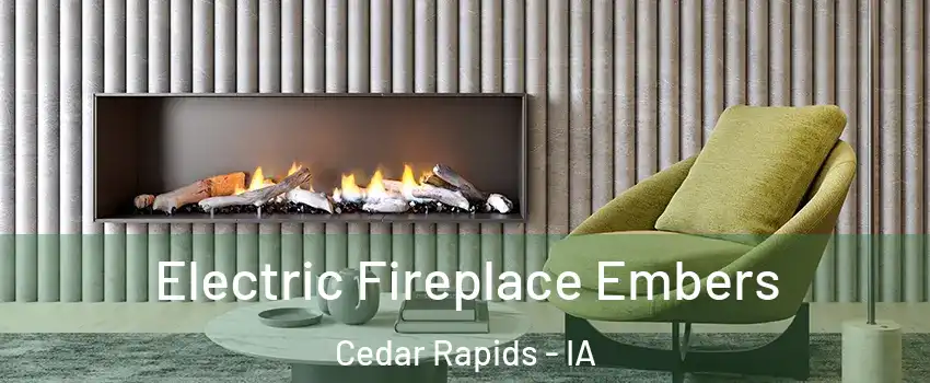  Electric Fireplace Embers Cedar Rapids - IA