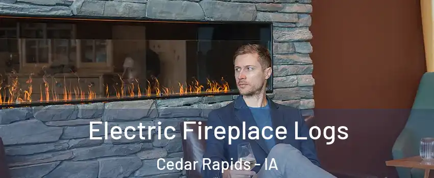  Electric Fireplace Logs Cedar Rapids - IA