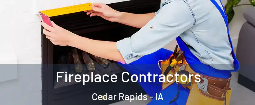  Fireplace Contractors Cedar Rapids - IA
