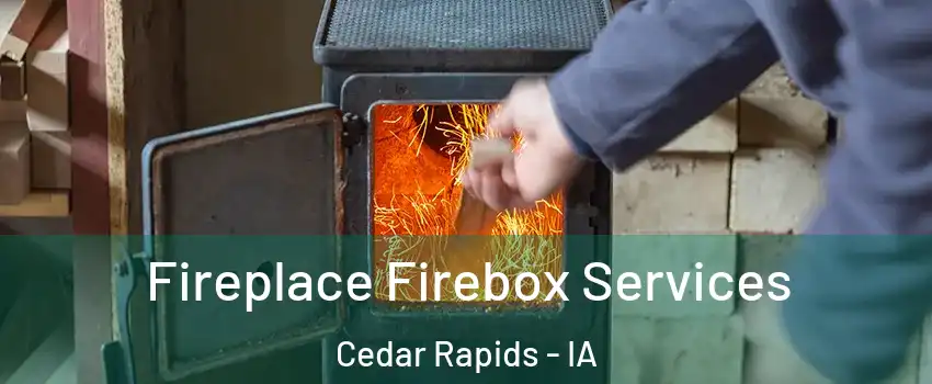  Fireplace Firebox Services Cedar Rapids - IA