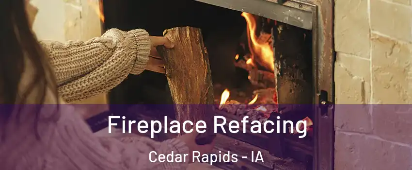  Fireplace Refacing Cedar Rapids - IA