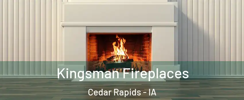  Kingsman Fireplaces Cedar Rapids - IA