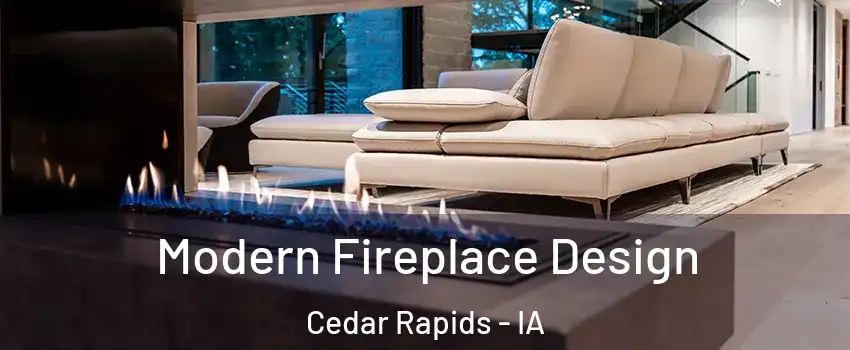  Modern Fireplace Design Cedar Rapids - IA